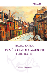 Un m&eacute;decin de campagne (&Eacute;dition pragoise) - Franz Kafka