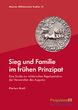 Sieg und Familie im fr&uuml;hen Prinzipat - Florian Groll