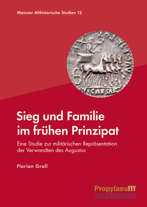 Sieg und Familie im fr&uuml;hen Prinzipat - Florian Groll