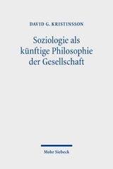 Soziologie als k&uuml;nftige Philosophie der Gesellschaft - David G. Kristinsson