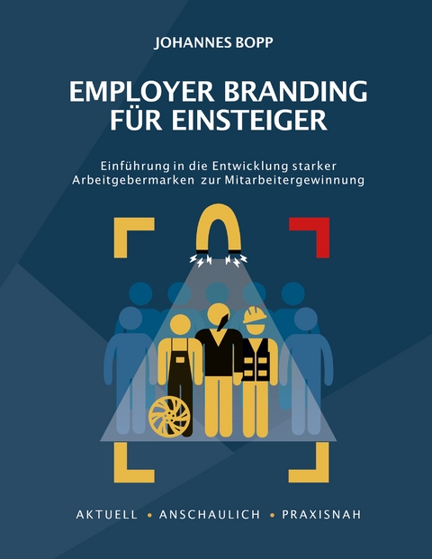 Employer Branding f&uuml;r Einsteiger - Johannes Bopp, Ralf Isau
