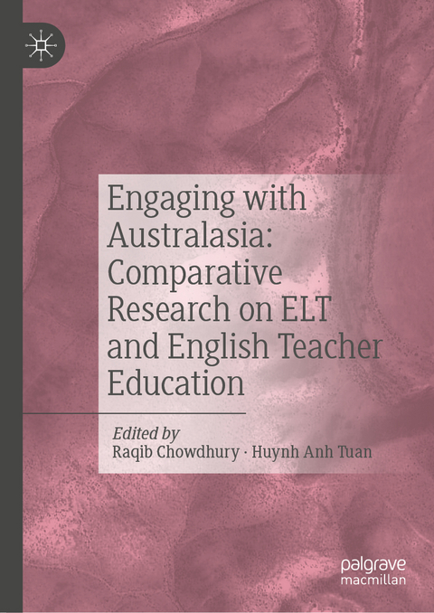 Engaging with Australasia: Comparative Research on ELT and English Teacher Education - 