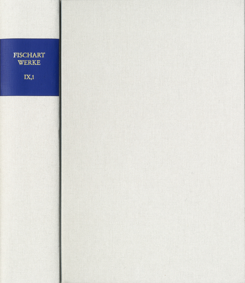 Johann Fischart: S&auml;mtliche Werke / Band IX,1: De Magorvm Daemonomania Edition von Johann Fischarts &Uuml;bersetzung der &rsaquo;D&eacute;monomanie des sorciers&lsaquo; Jean Bodins - Johann Fischart