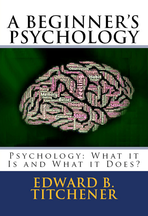Beginner's Psychology -  Edward Bradford Titchener