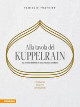 Alla tavola del Kuppelrain: La sostenibilit&agrave; in una cucina stellata - Sonya Egger-Trafoier, Giulya Trafoier, J&ouml;rg Trafoier, Kevin Trafoier, Nathalie Trafoier