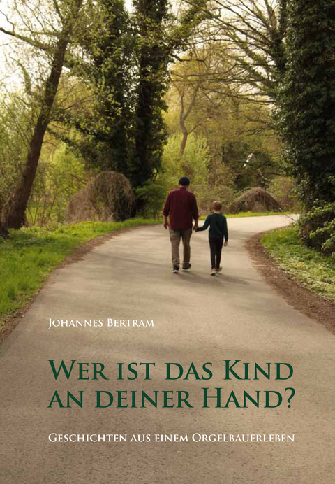 Wer ist das Kind an deiner Hand? - Johannes Bertram
