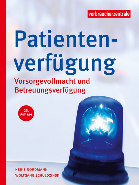 Patientenverf&uuml;gung - Heike Nordmann, Wolfgang Schuldzinski