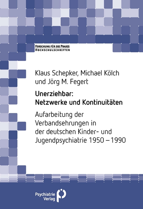 Unerziehbar: Netzwerke und Kontinuit&auml;ten - Klaus Schepker, Michael K&ouml;lch, J&ouml;rg M. Fegert
