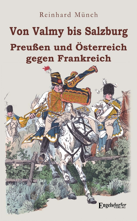 Von Valmy bis Salzburg - Dr. Reinhard M&uuml;nch