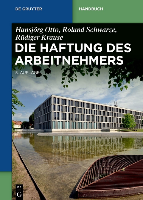 Die Haftung des Arbeitnehmers - Roland Schwarze, R&uuml;diger Krause