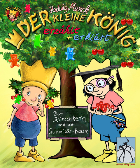 Der kleine K&ouml;nig - Der Kirschkern und der Gummib&auml;r-Baum - Hedwig Munck