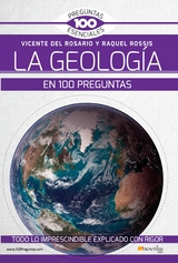 La geolog&iacute;a en 100 preguntas - Vicente del Rosario Rabad&aacute;n, Raquel Rossis Alfonso