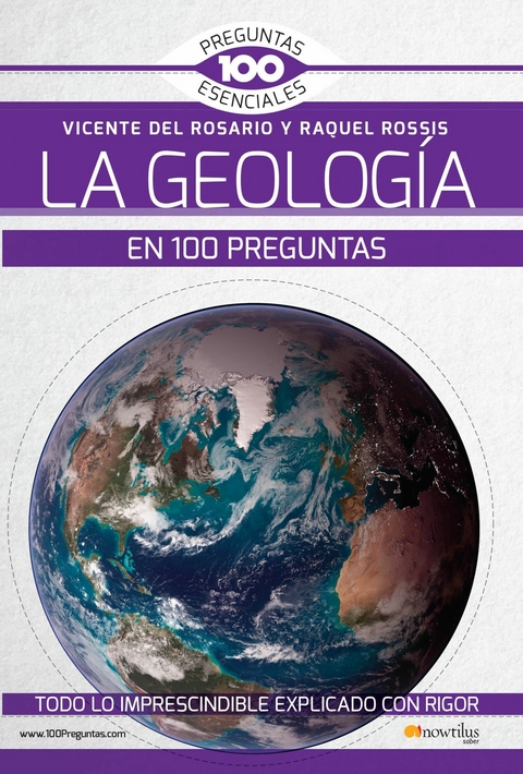 La geolog&iacute;a en 100 preguntas - Vicente del Rosario Rabad&aacute;n, Raquel Rossis Alfonso
