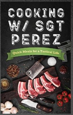 Cooking w/ Sgt Perez 