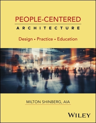 People-Centered Architecture - Milton Shinberg