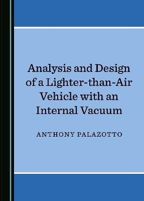 Analysis and Design of a Lighter-than-Air Vehicle with an Internal Vacuum