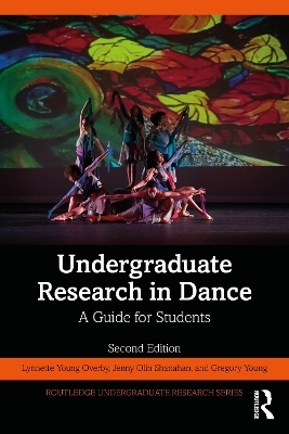 Undergraduate Research in Dance - Lynnette Young Overby, Jenny Olin Shanahan, Gregory Young