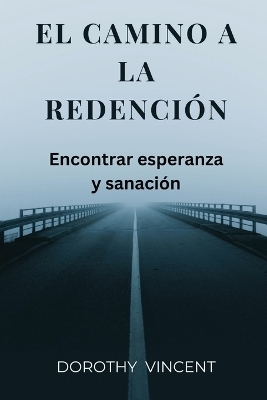 El camino a la redención - Dorothy Vincent