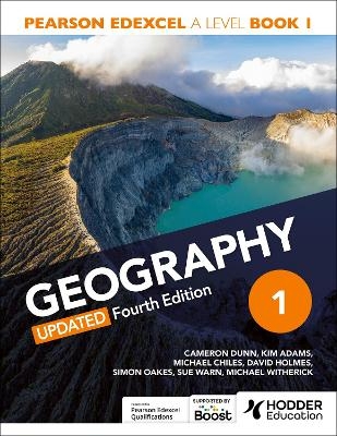 Pearson Edexcel A-level Geography Book 1, Updated Fourth Edition - Cameron Dunn, Kim Adams, David Holmes, Simon Oakes, Sue Warn