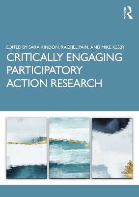 Critically Engaging Participatory Action Research - 