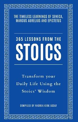 365 Lessons from the Stoics - Andrea Kirk Assaf