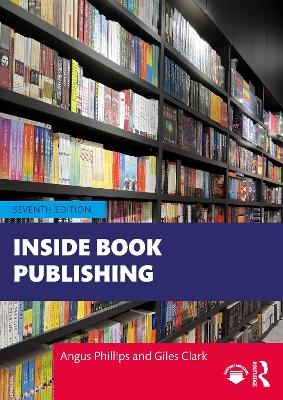 Inside Book Publishing - Angus Phillips, Giles Clark