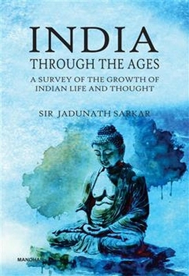 India Through the Ages - Jadunath Sarkar