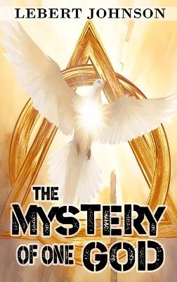 The Mystery of One God - Lebert Johnson