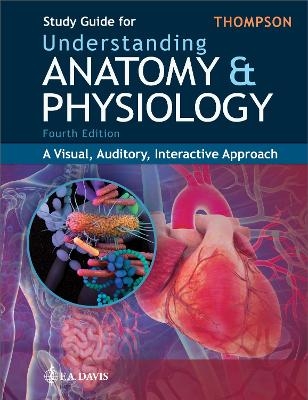Study Guide for Understanding Anatomy & Physiology - Gale Sloan Thompson