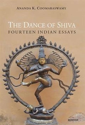 The Dance of Shiva - Ananda K. Coomaraswamy