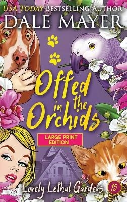 Offed in the Orchids - Dale Mayer