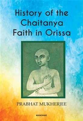 History of the Chaitanya Faith in Orissa - Prabhat Mukherjee