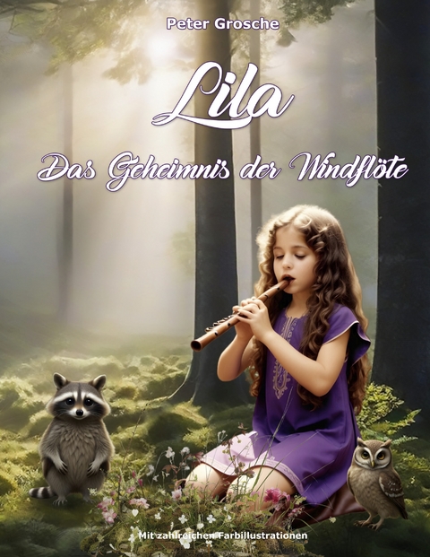 Lila - Das Geheimnis der Windfl&ouml;te - Peter Grosche