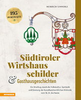S&uuml;dtiroler Wirtshausschilder und Gasthausgeschichten - Heinrich Simmerle