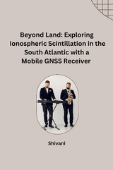 Beyond Land: Exploring Ionospheric Scintillation in the South Atlantic with a Mobile GNSS Receiver -  Shivani