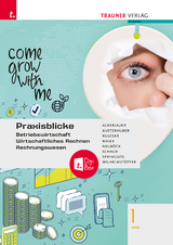 Praxisblicke 1 HAS - Betriebswirtschaft, Wirtschaftliches Rechnen, Rechnungswesen + TRAUNER-DigiBox - Irene Ackerlauer, Elke Austerhuber, Ruben Kulcsar, Erwin Schaur, Herlinde Maier, Astrid Neub&ouml;ck, Dagmar Springsits, Michael Wilhelmst&ouml;tter