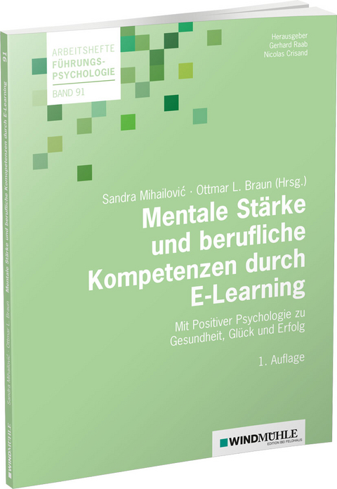 Mentale St&auml;rke und berufliche Kompetenzen durch E-Learning - Ottmar Braun, Sandra Mihailovic