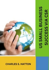 US Small Business Success via CSR - Charles S. Hatton