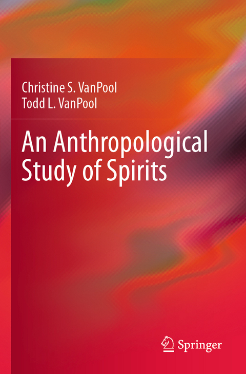 An Anthropological Study of Spirits - Christine S. Vanpool, Todd L. Vanpool