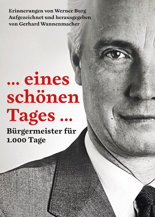 ... eines schönen Tages Erinnerungen von Werner Burg