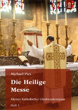 Die Heilige Messe - Michael Pies