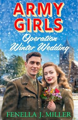 Army Girls: Operation Winter Wedding - Fenella J Miller