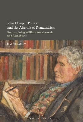 John Cowper Powys and the Afterlife of Romanticism - Professor or Dr. Kim Wheatley