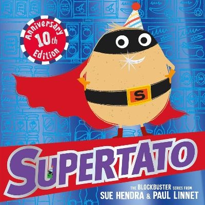 Supertato: Tenth Anniversary Edition - Sue Hendra, Paul Linnet