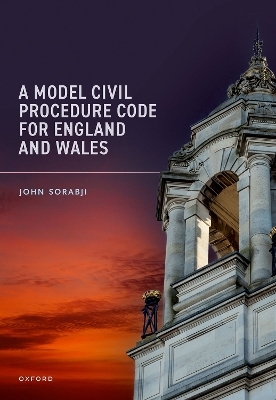 A Model Civil Procedure Code for England and Wales - John Sorabji