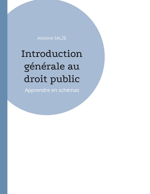 Introduction g&eacute;n&eacute;rale au droit public - Antoine Salze