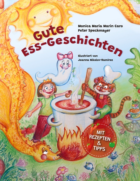 Gute Ess-Geschichten - Monica Maria Marin Caro, Peter Speckmayer, Jeanna Nikolov-Ramirez