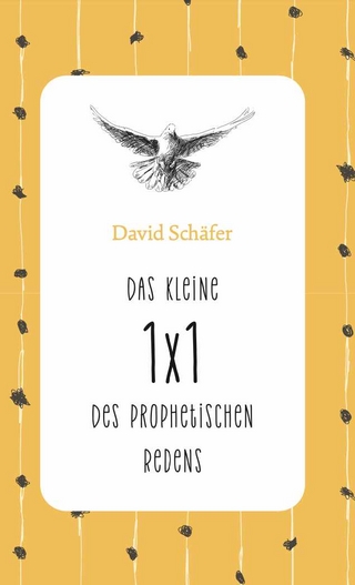 Das kleine 1 x 1 des prophetischen Redens