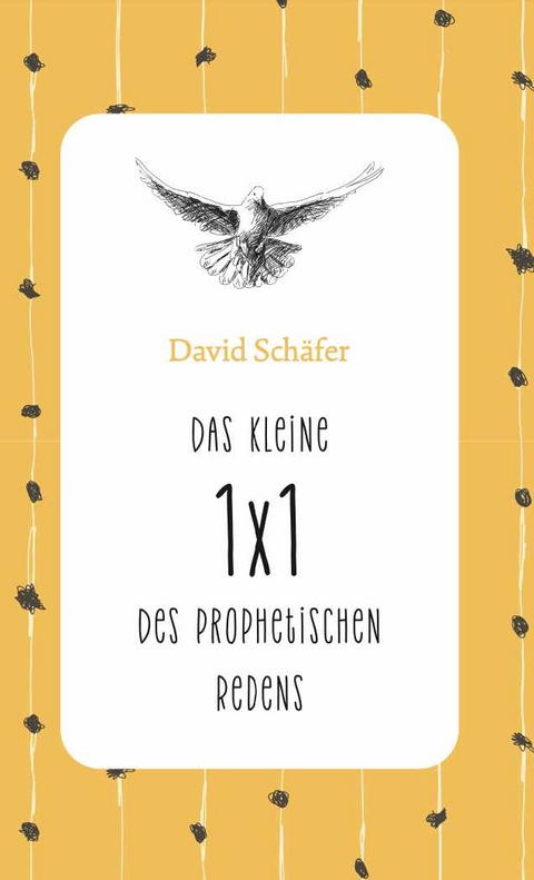 Das kleine 1 x 1 des prophetischen Redens - Sch&auml;fer David
