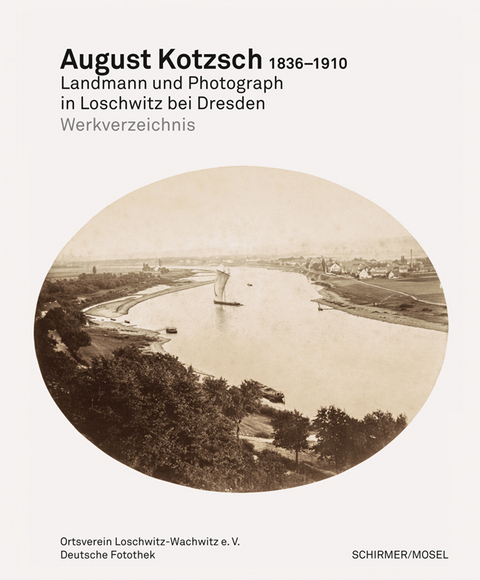 August Kotzsch: Werkverzeichnis der Photographien - Matthias Griebel, J&uuml;rgen Frohse